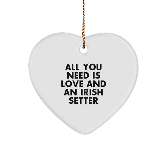 Irish Setter Dog Lover Gifts from Friends to Family - Heart Ornament with Quote 'All You Need Is Love And An Irish Setter' for Christmas - Image 1