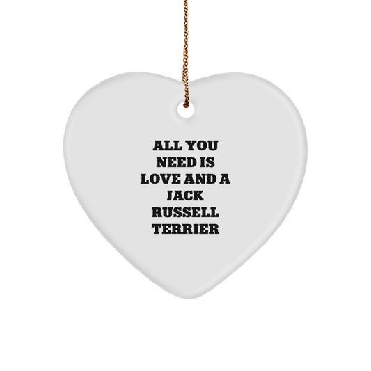 Funny Jack Russell Terrier Dog Gifts, Heart Ornament - All You Need Is Love And A Jack Russell Terrier, Christmas Unique Gifts from Friends - Image 1