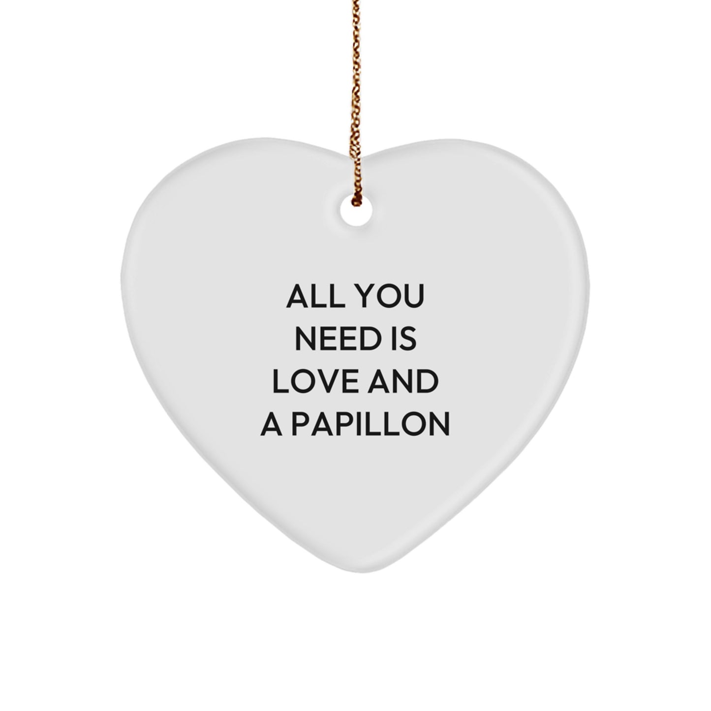 Papillon Dog Gifts from Men to Family, Heart Ornament with 'All You Need Is Love And A Papillon' Quote, Christmas Unique Present - Image 1