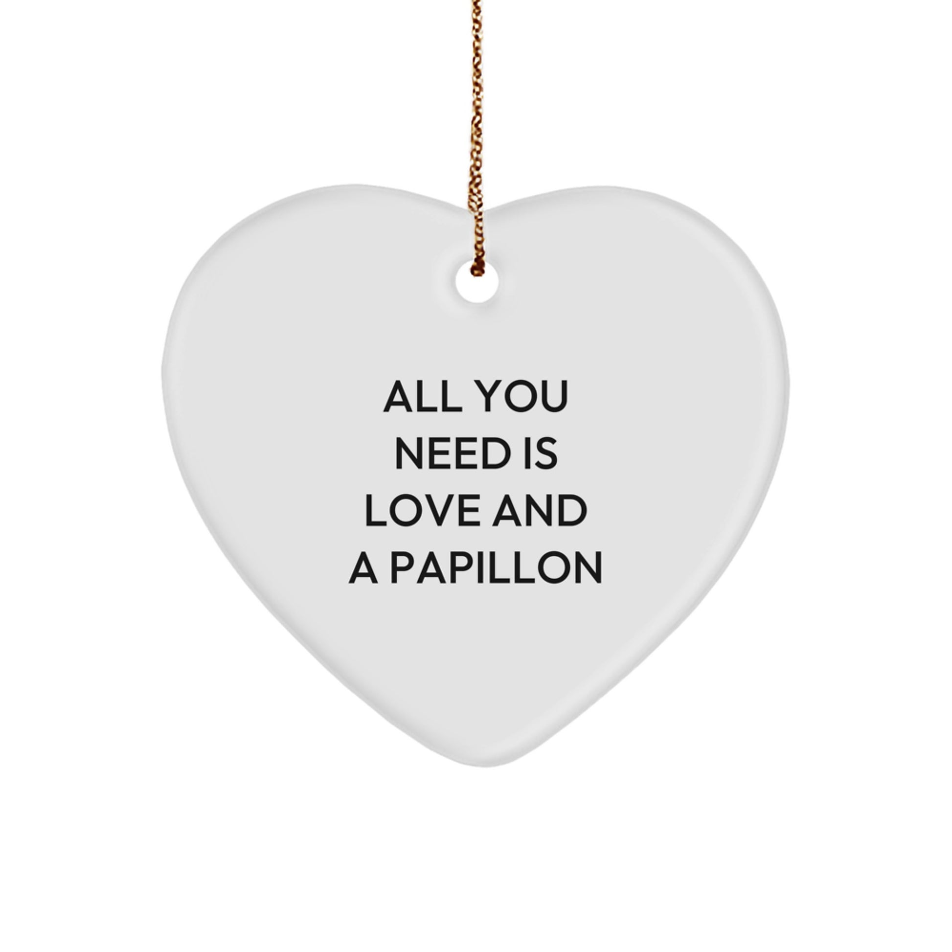 Papillon Dog Gifts from Men to Family, Heart Ornament with 'All You Need Is Love And A Papillon' Quote, Christmas Unique Present - Image 1