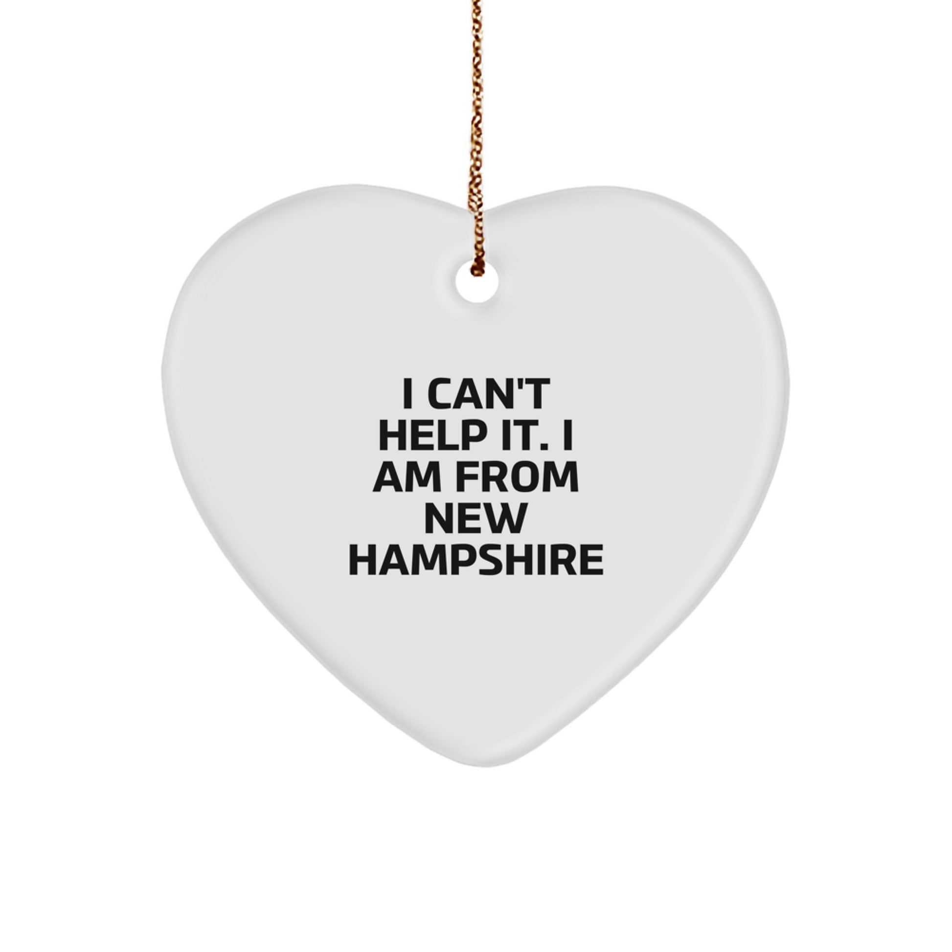 New Hampshire Gifts, Funny Heart Ornament, Gifts from New Hampshire for New Hampshire Friends, 'I Can't Help It. I Am From New Hampshire' Quote, Christmas Unique Gifts - Image 1