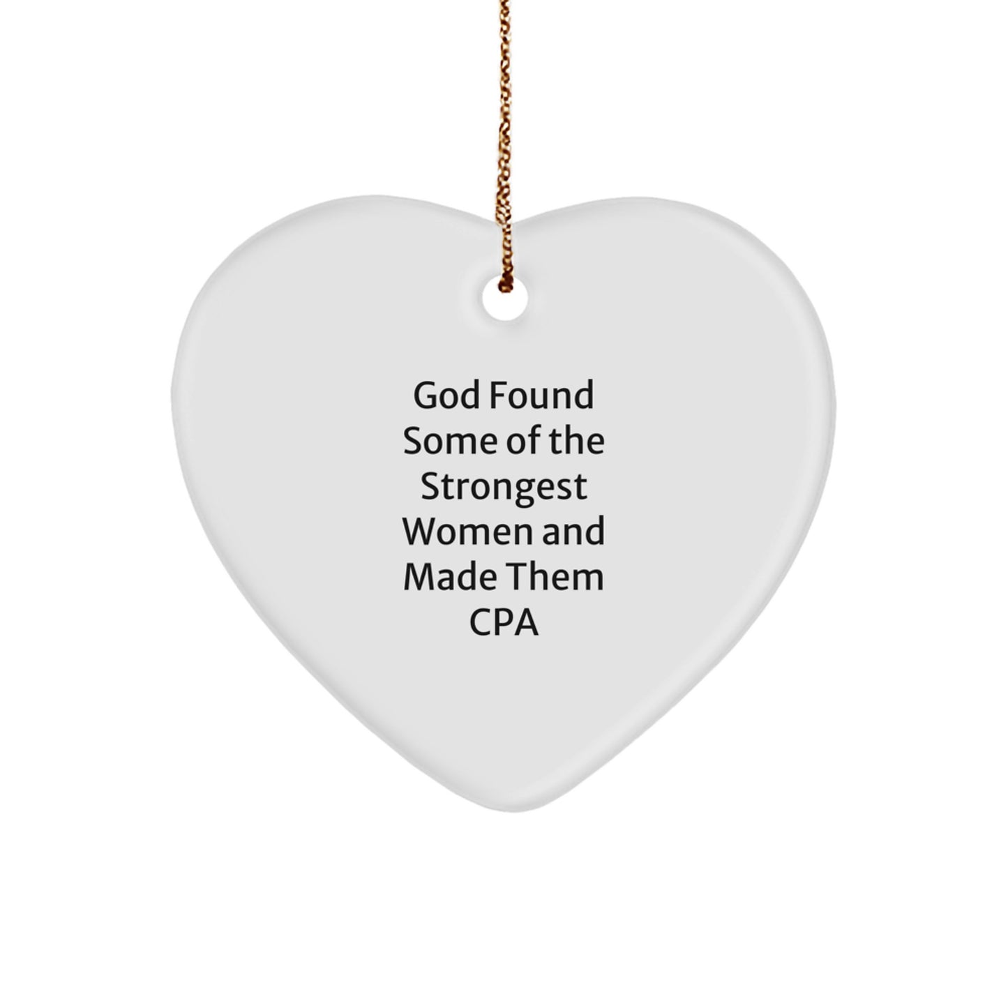 Funny CPA Gifts from Friends, Gifts for CPA Women, Heart Ornament Quote - Image 1