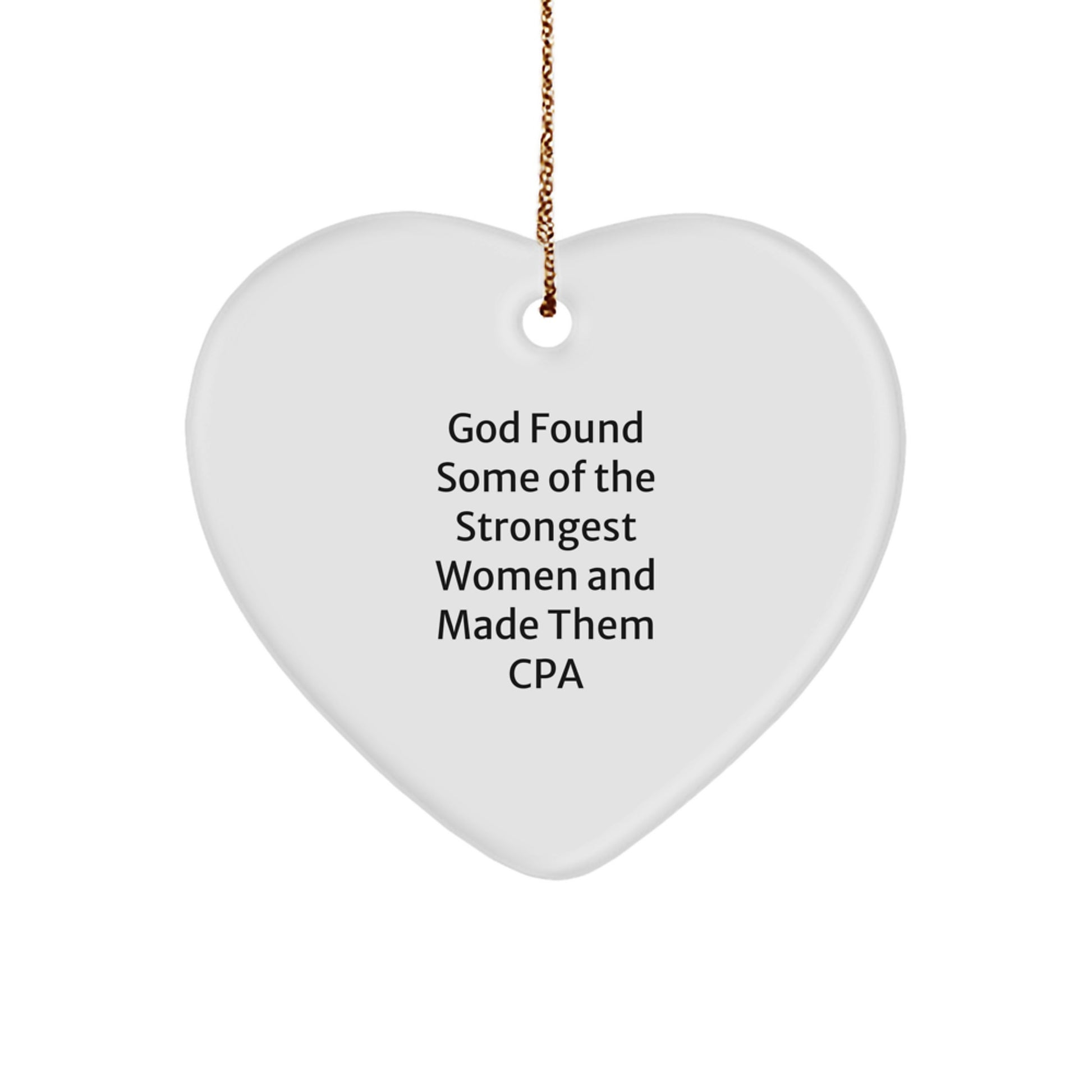 Funny CPA Gifts from Friends, Gifts for CPA Women, Heart Ornament Quote - Image 1