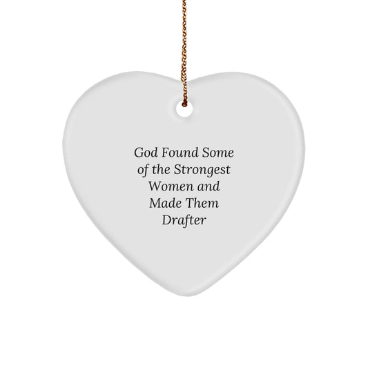 Funny Drafter Gifts from God - Heart Ornament for Christmas, Inspirational Quotes for Women, Men, or Friends - Image 1