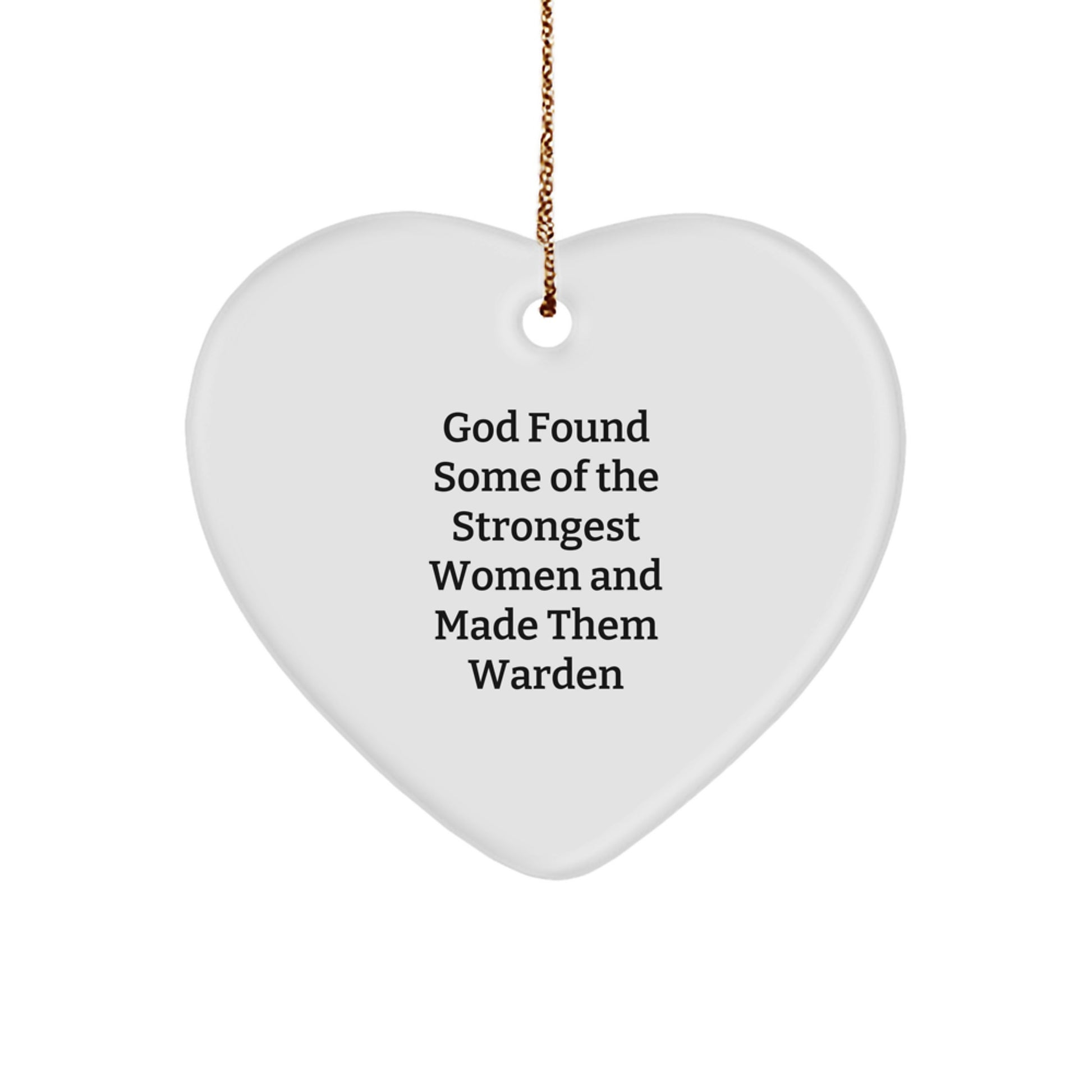 Warden Heart Ornament, Funny Quote Gifts from God, for Her, Friends, Women, Inspirational - Image 1