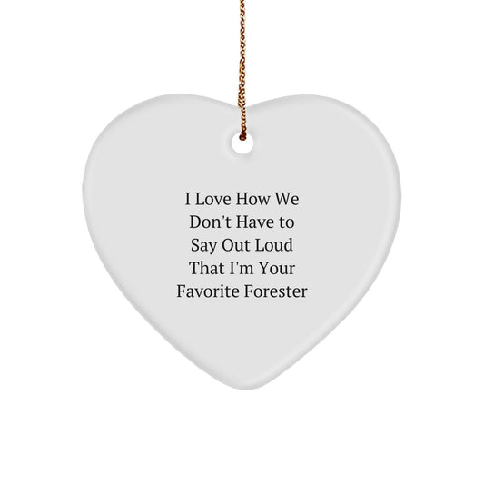 Forester's Favorite Gift, Funny Love Quote, Heart Ornament for Forester Friends, Gifts from Men to Forester, Christmas Unique Gifts for Forester - Image 1