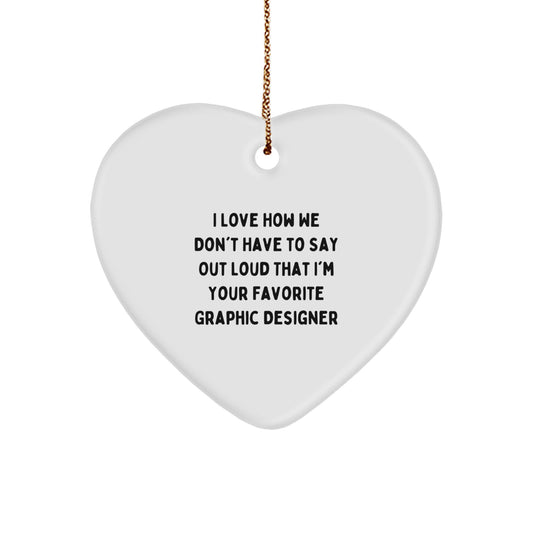Graphic Designer Gifts, Funny Quote Heart Ornament, Gifts from Friends for Graphic Designer, Christmas Unique Presents - Image 1
