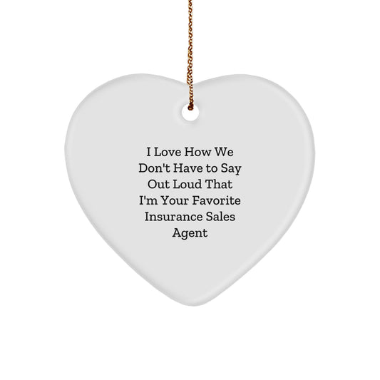 Insurance Sales Agent Gifts, Funny Quote Heart Ornament, Gifts from Friends for Insurance Sales Agent, Christmas Unique Gifts - Image 1
