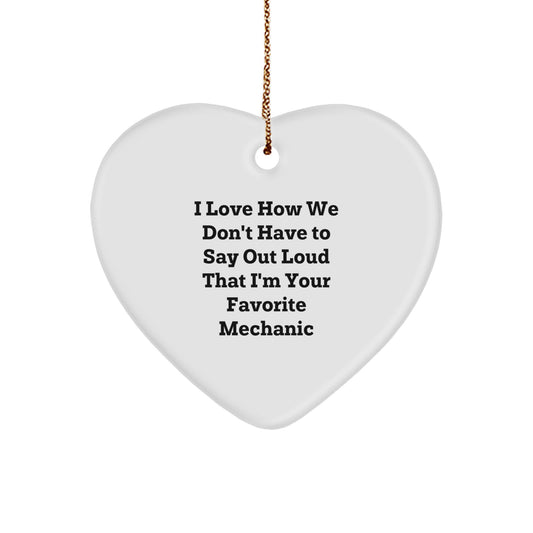 Funny Mechanic Gifts, Heart Ornament with Inspirational Quote, Gifts from Friends to Favorite Mechanic for Christmas, Perfect Presents for Mechanic Men or Women - Image 1