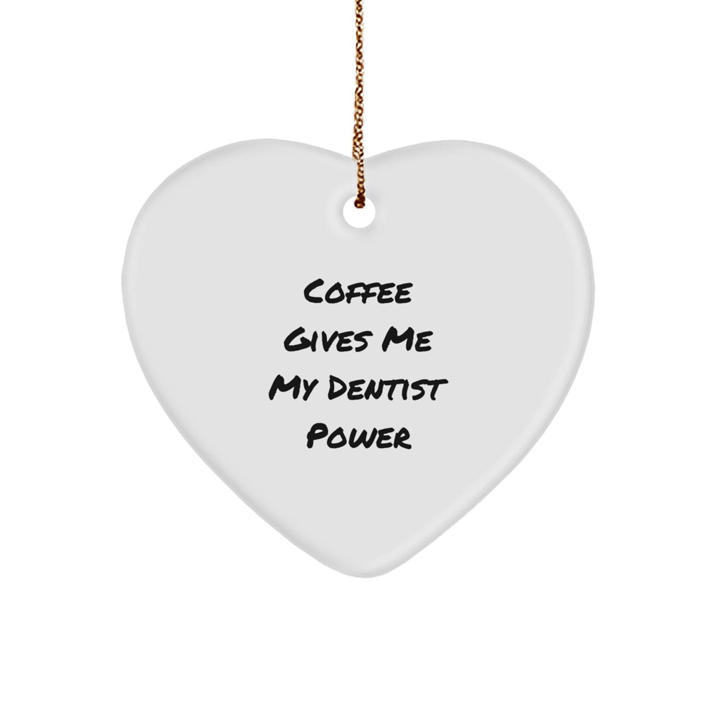 Dentist Gifts from Friends for Christmas - Funny Heart Ornament Coffee Quote - Image 1