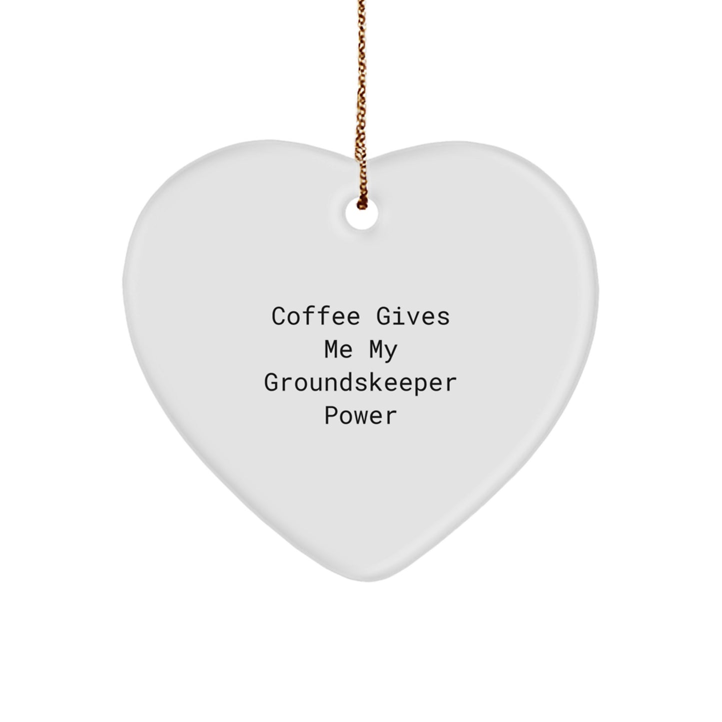 Funny groundskeeper Gifts - 'Coffee Gives Me My groundskeeper Power' Heart Ornament for groundskeeper Lovers, Christmas Unique Gifts for Men, Women, Friends, Coworkers, Family - Image 1