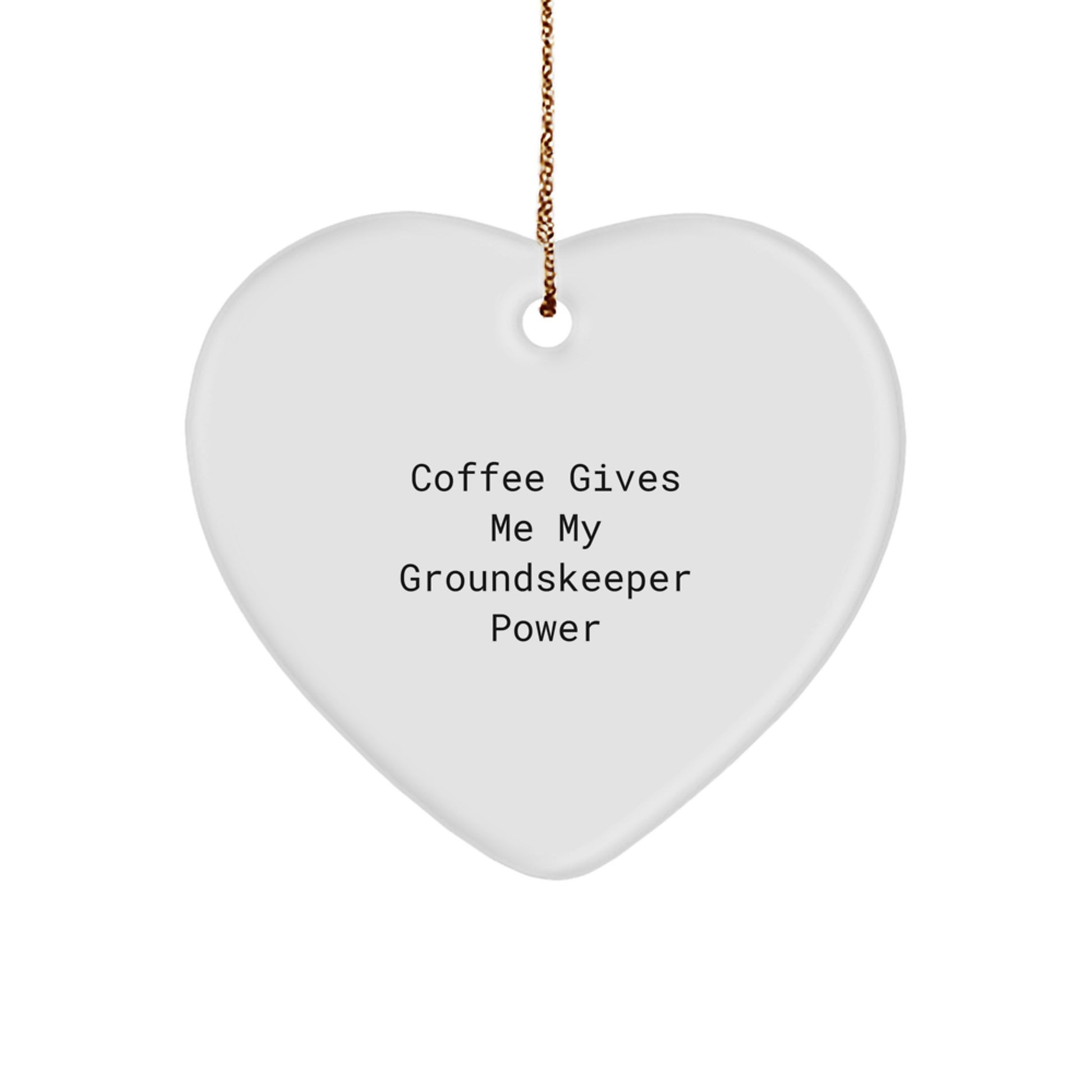 Funny groundskeeper Gifts - 'Coffee Gives Me My groundskeeper Power' Heart Ornament for groundskeeper Lovers, Christmas Unique Gifts for Men, Women, Friends, Coworkers, Family - Image 1