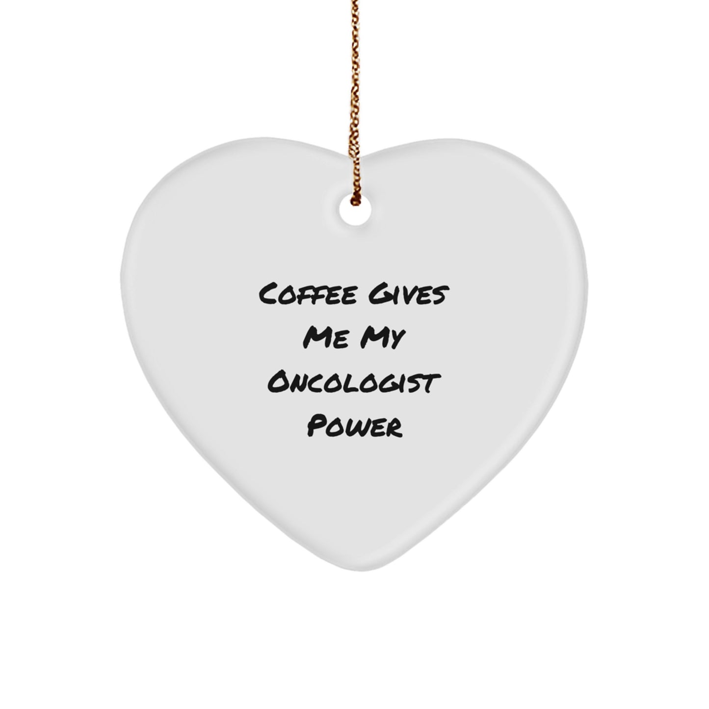 Oncologist Gifts from Friends, 'Coffee Gives Me My Oncologist Power' Heart Ornament, Christmas Unique Gifts for Oncologist - Image 1