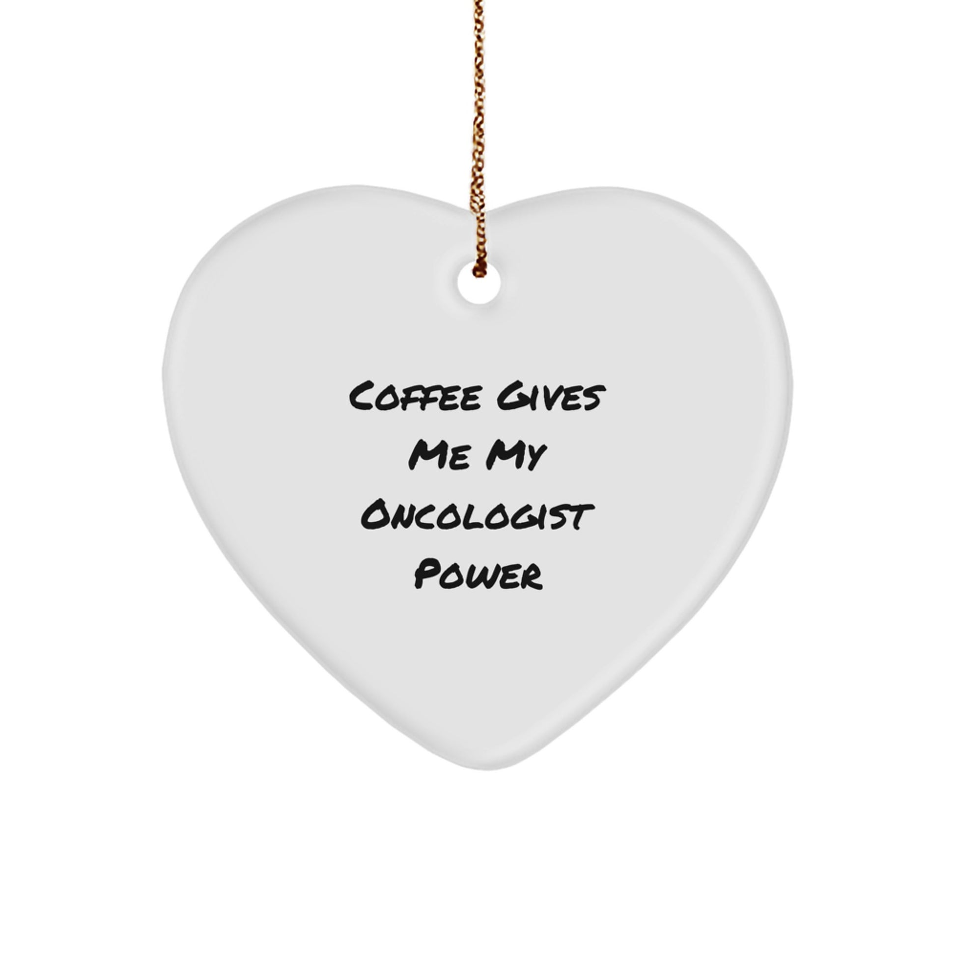 Oncologist Gifts from Friends, 'Coffee Gives Me My Oncologist Power' Heart Ornament, Christmas Unique Gifts for Oncologist - Image 1