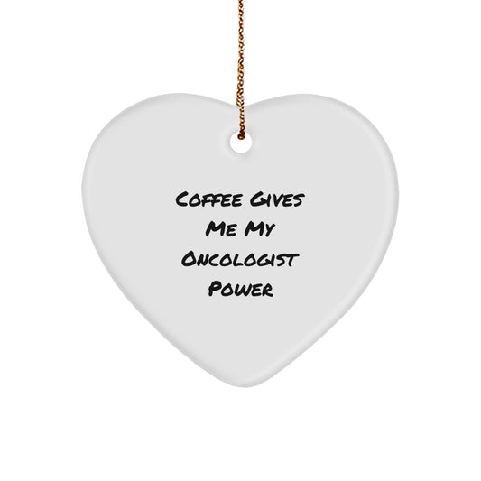Oncologist Gifts from Friends, 'Coffee Gives Me My Oncologist Power' Heart Ornament, Christmas Unique Gifts for Oncologist - Image 1
