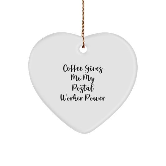Funny Postal Worker Gifts from Friends and Family - 'Coffee Gives Me My Postal Worker Power' Heart Ornament for Christmas - Image 1
