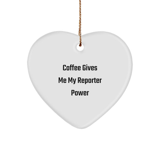 Funny Reporter Gifts from Friends for Christmas - 'Coffee Gives Me My Reporter Power' Heart Ornament - Image 1