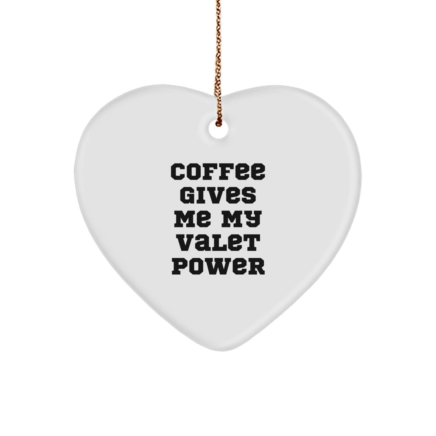 Valet Power Heart Ornament, Funny Gift for Valet Lovers, 'Coffee Gives Me My Valet Power' Quote, Handcrafted with Durable MDF, Perfect for Christmas Unique Gifts from Friends, Family, or Coworkers - Image 1