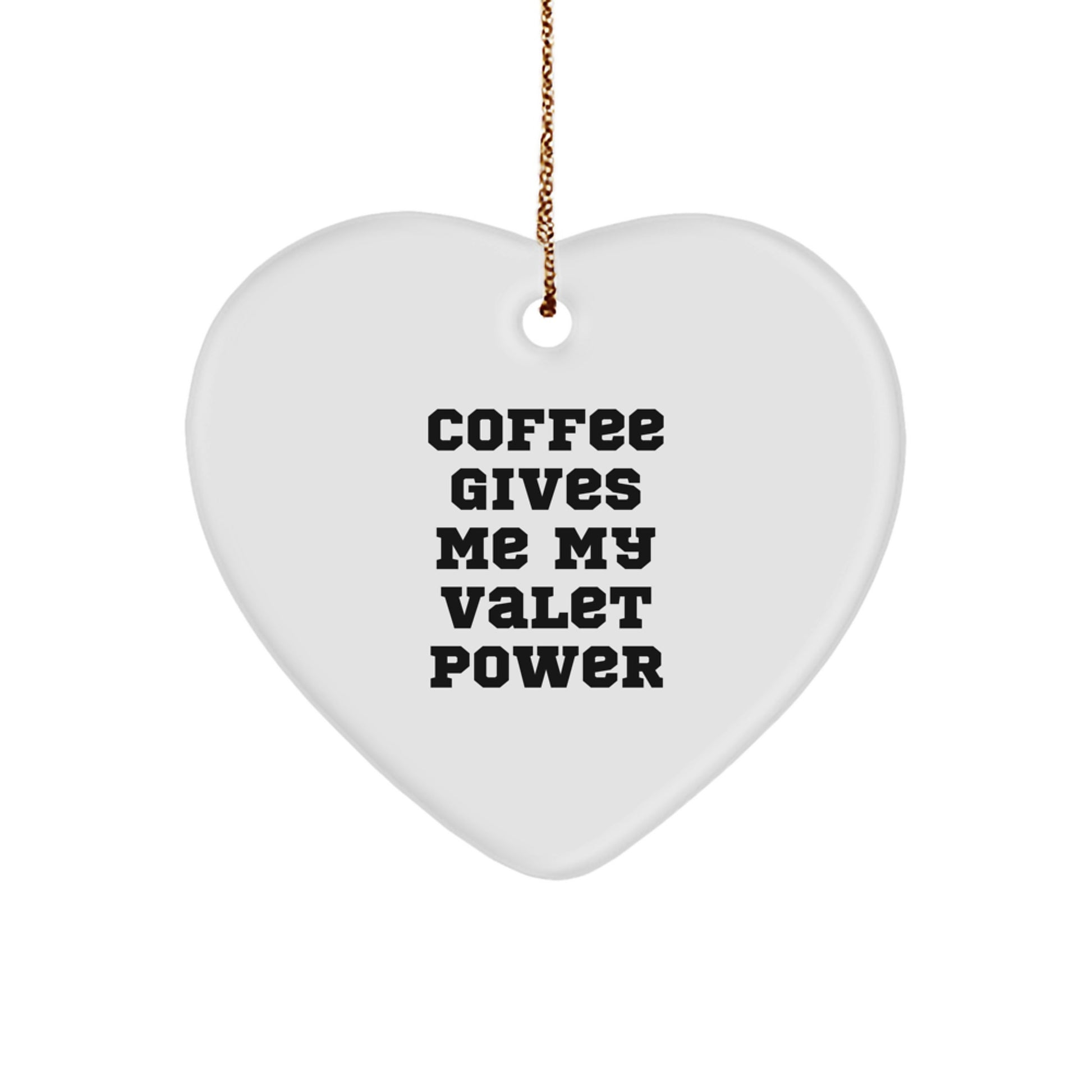 Valet Power Heart Ornament, Funny Gift for Valet Lovers, 'Coffee Gives Me My Valet Power' Quote, Handcrafted with Durable MDF, Perfect for Christmas Unique Gifts from Friends, Family, or Coworkers - Image 1