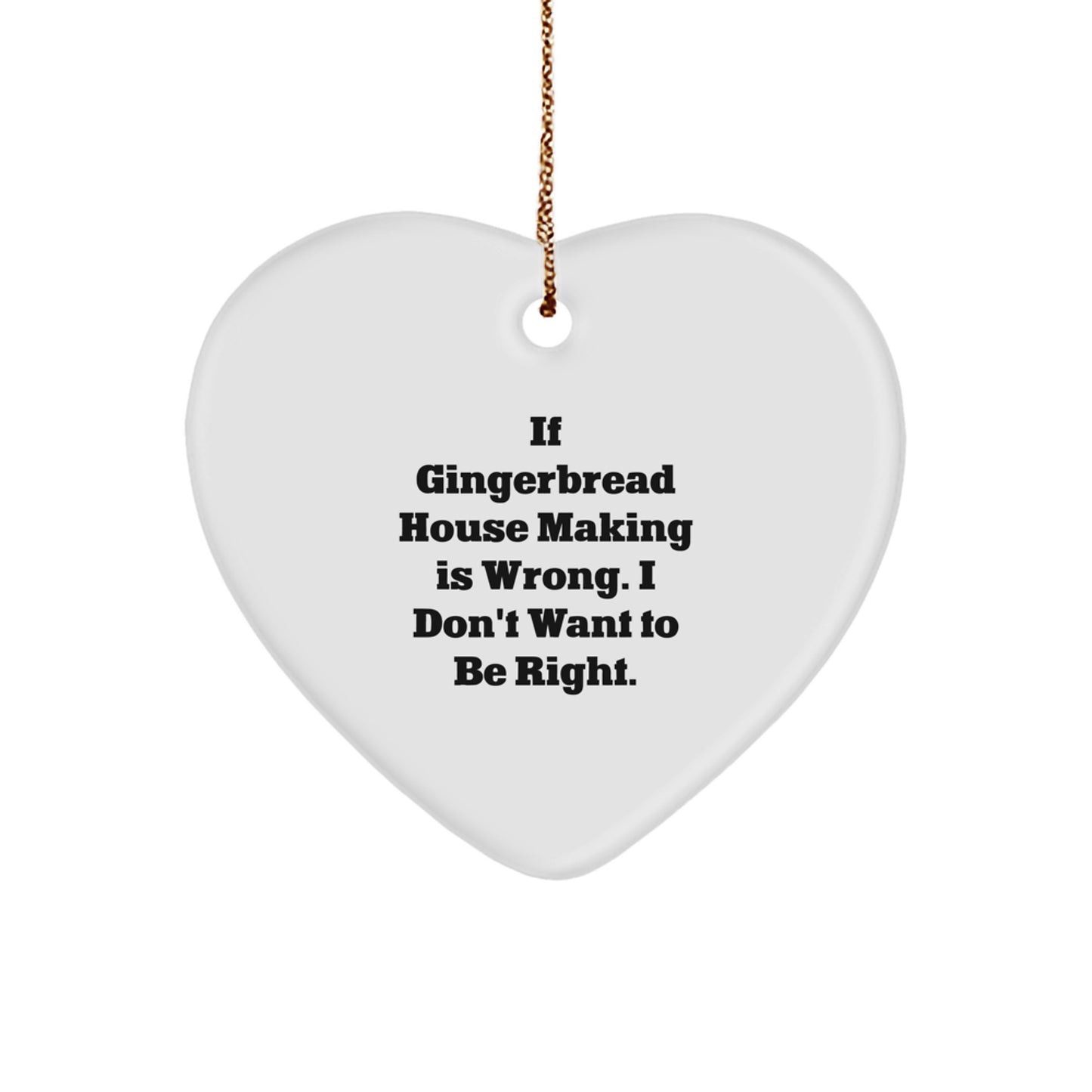 Gingerbread House Making Funny Gifts from Friends, Heart Ornament for Gingerbread House Making Enthusiasts, Christmas Unique Gifts with Inspirational Quote - Image 1