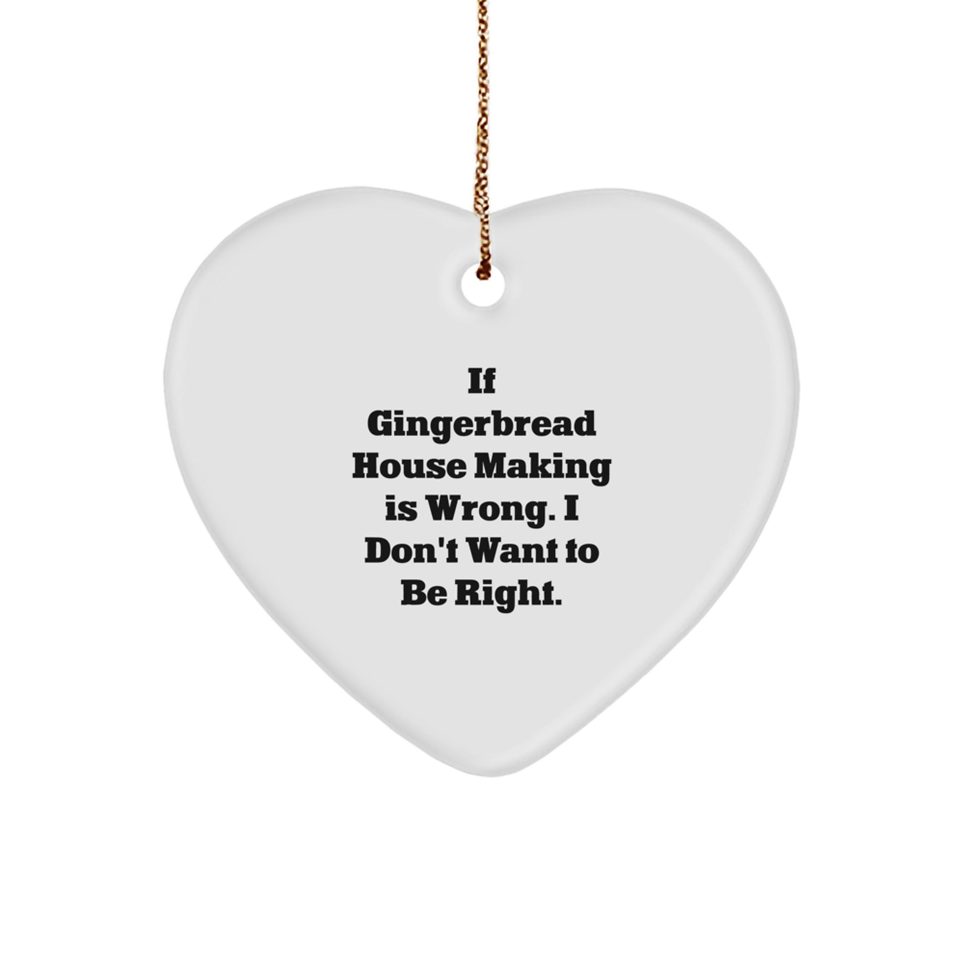 Gingerbread House Making Funny Gifts from Friends, Heart Ornament for Gingerbread House Making Enthusiasts, Christmas Unique Gifts with Inspirational Quote - Image 1