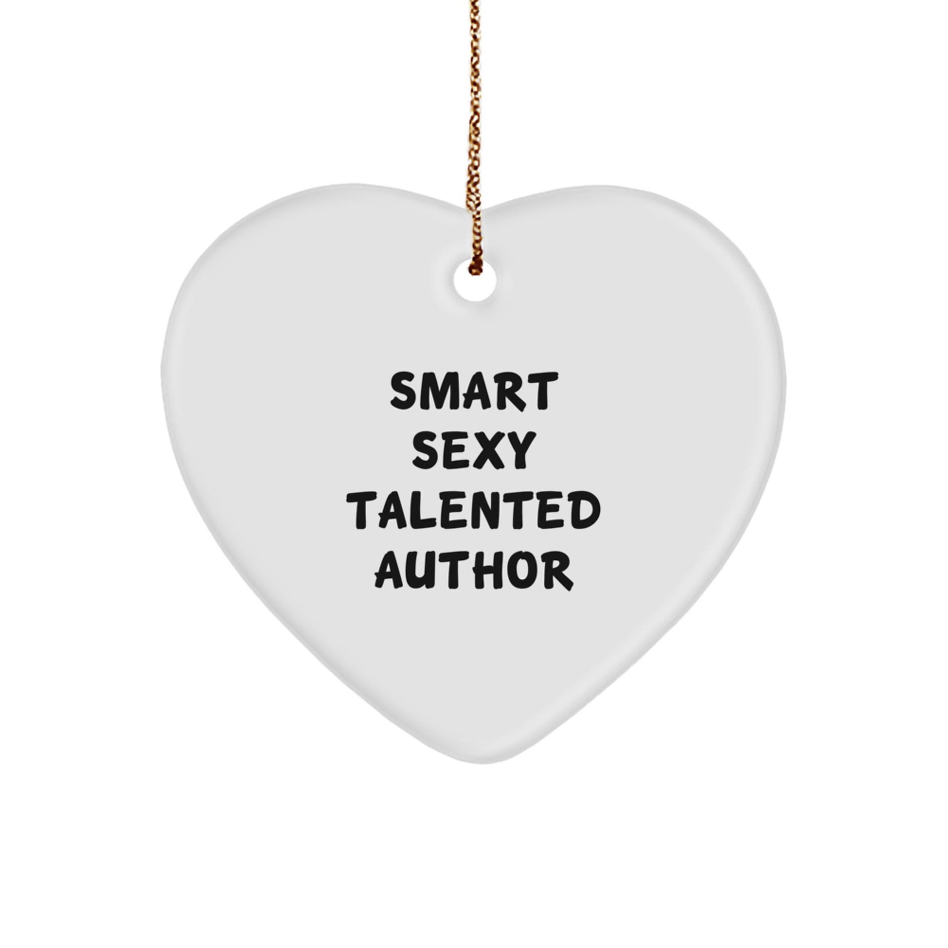Smart Sexy Talented Author Heart Ornament, Funny Quote Gifts from Friends to Family, Christmas Unique Author Gifts - Image 1