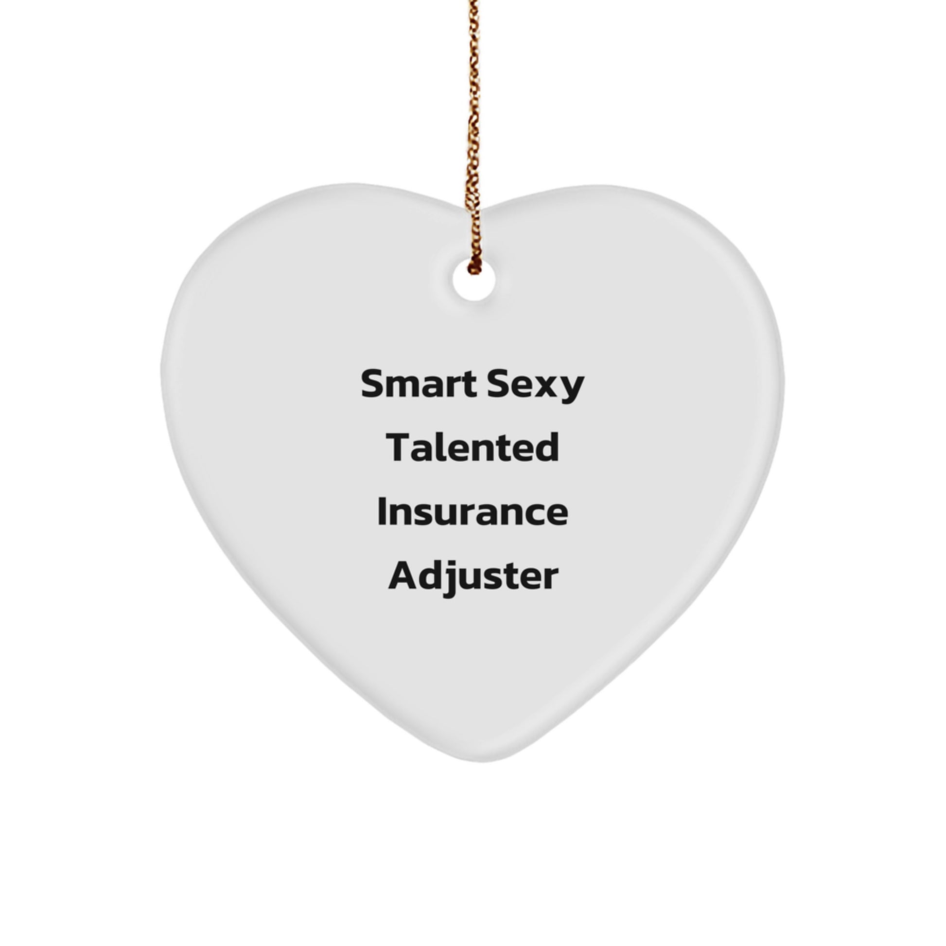 Sexy Talented Insurance Adjuster Heart Ornament, Gifts from Men to Insurance Adjuster, Unique Christmas Unique Gifts - Image 1