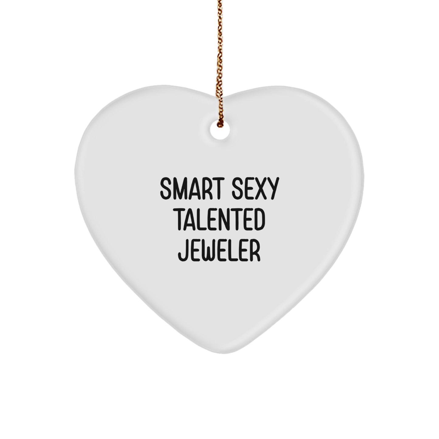 Smart Sexy Talented Jeweler's Heart Ornament Gift from Friend, for Jeweler, Christmas Unique - Image 1