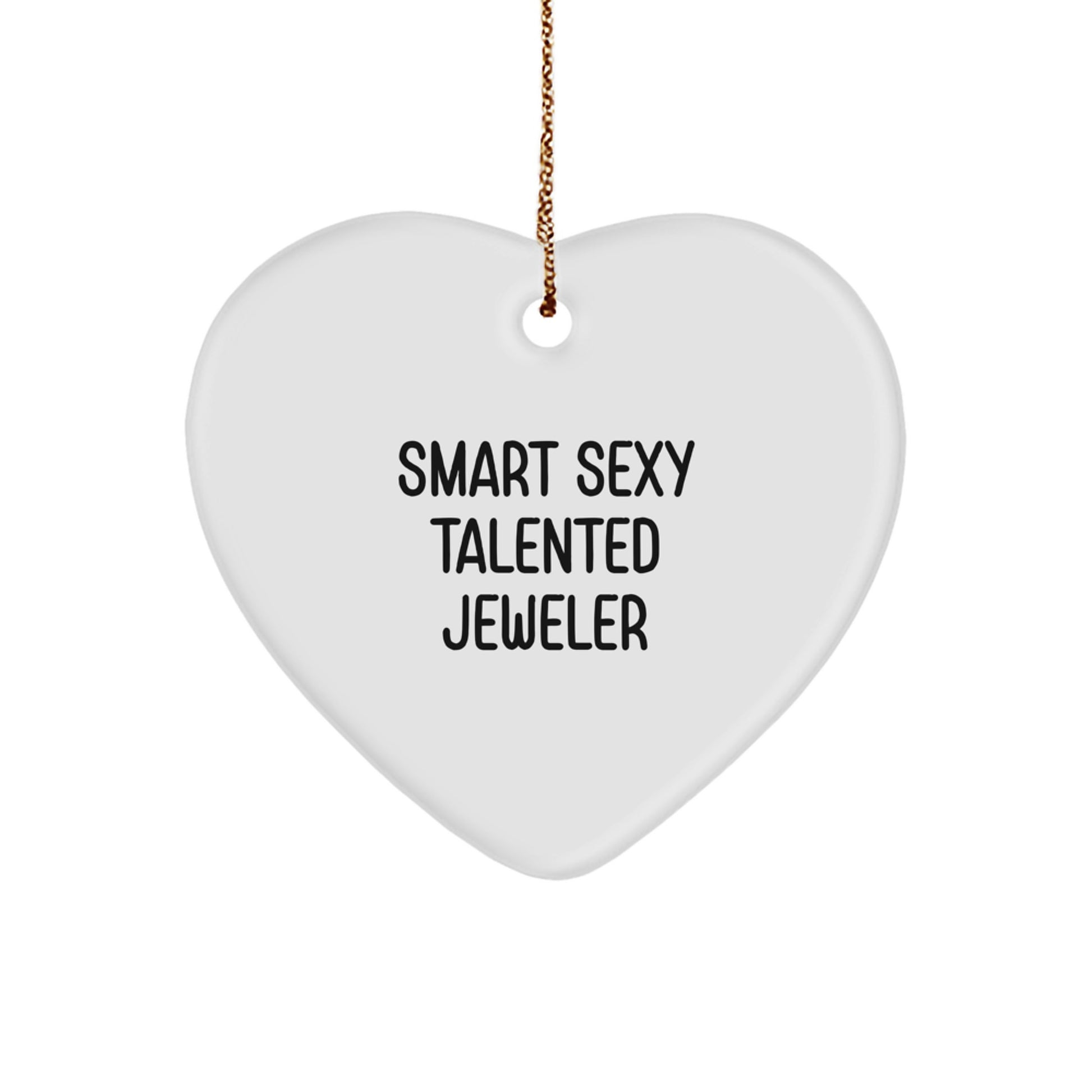 Smart Sexy Talented Jeweler's Heart Ornament Gift from Friend, for Jeweler, Christmas Unique - Image 1