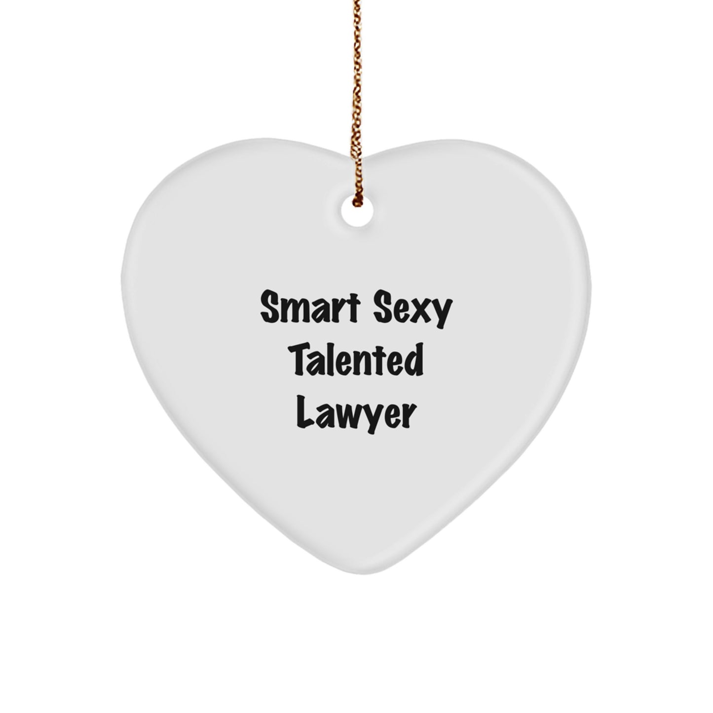 Funny Lawyer Gifts for Men, Smart Sexy Talented Lawyer Heart Ornament, Christmas Unique Gifts from Men, For Lawyer Friends - Image 1