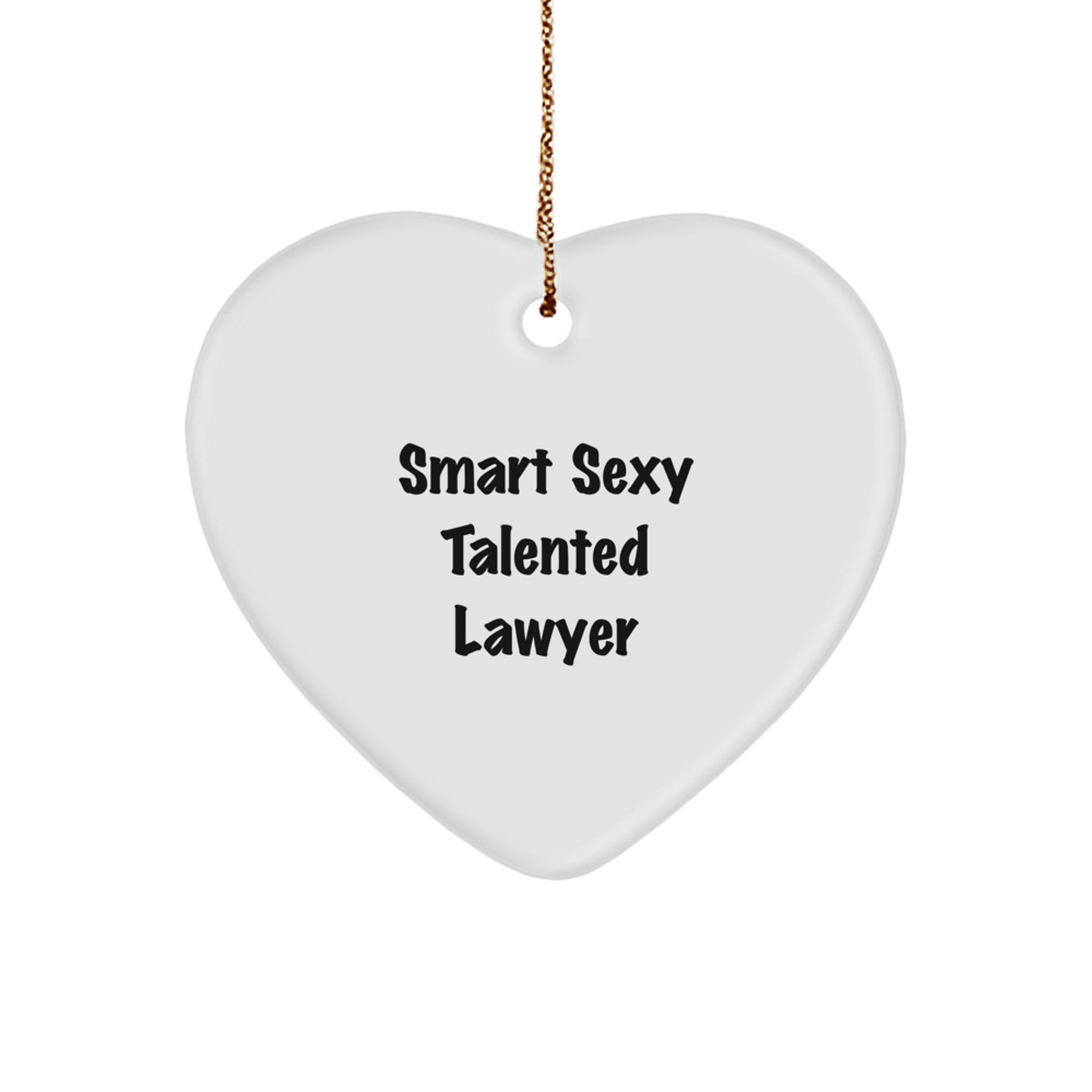 Funny Lawyer Gifts for Men, Smart Sexy Talented Lawyer Heart Ornament, Christmas Unique Gifts from Men, For Lawyer Friends - Image 1