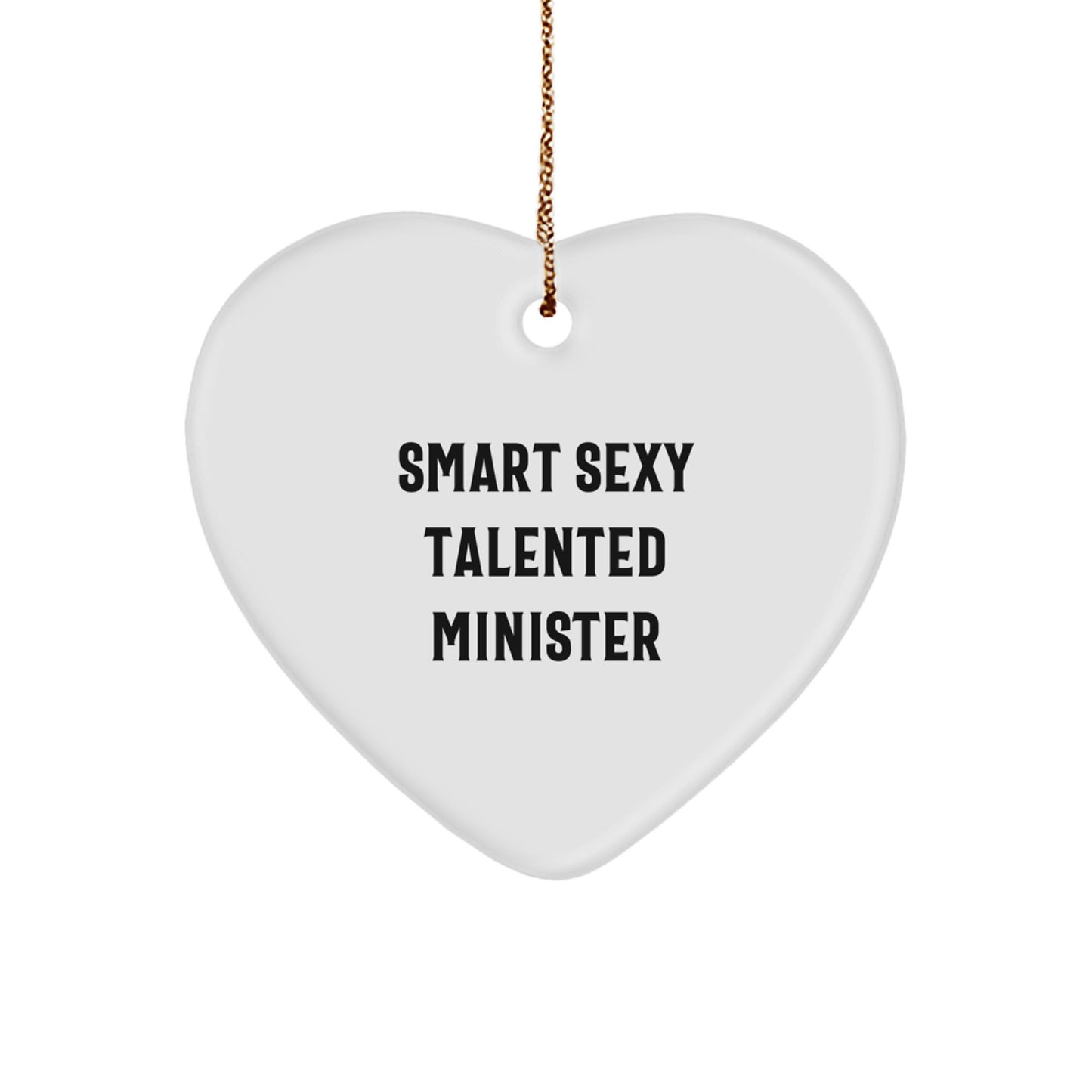 Smart Sexy Talented Minister Gifts Heart Ornament, 'Funny' Quote for Christmas, Gifts from Friends or Family - Image 1