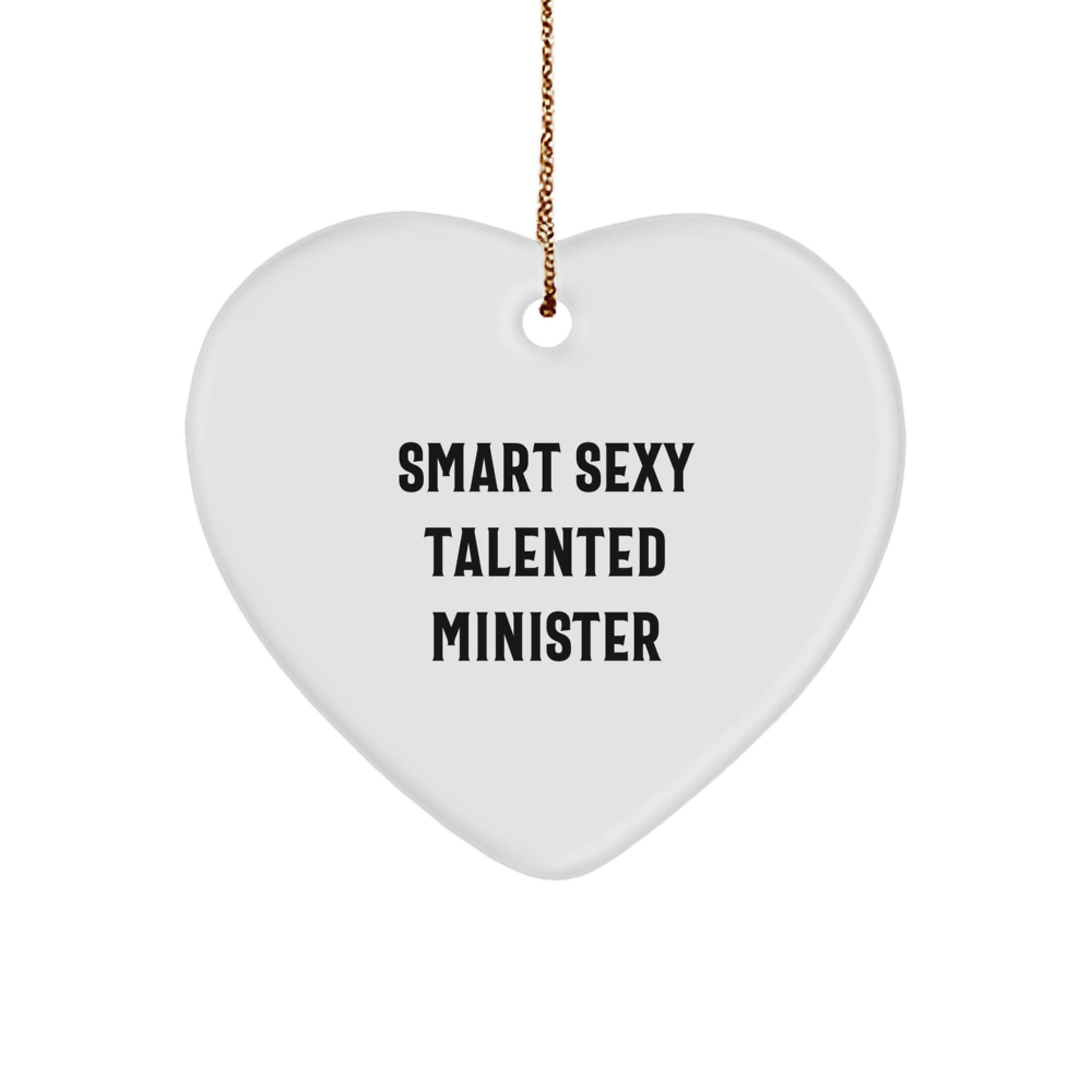 Smart Sexy Talented Minister Gifts Heart Ornament, 'Funny' Quote for Christmas, Gifts from Friends or Family - Image 1
