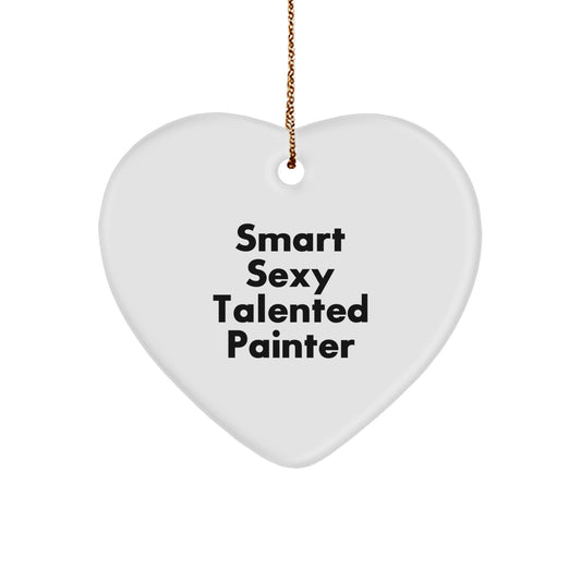 Smart Sexy Talented Painter Gifts - Funny Christmas Heart Ornament for Painter Friends from Men - Gifts for Painter - Image 1