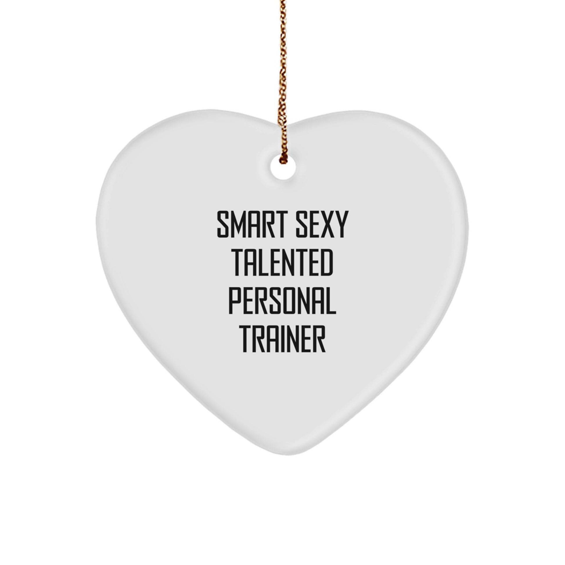 Smart Sexy Talented Personal Trainer Gift for Friends Christmas Heart Ornament from Men to Women - Image 1