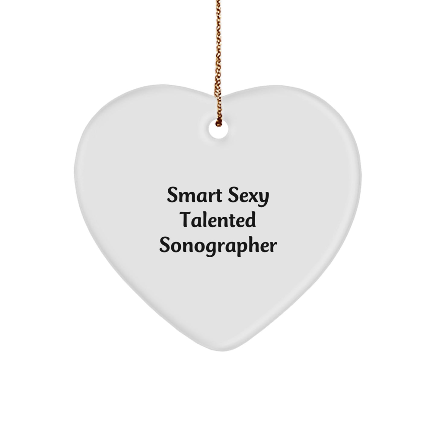 Smart Sexy Talented Sonographer Gifts from Friends to Sonographer - Heart Ornament for Christmas Unique Gifts - Image 1