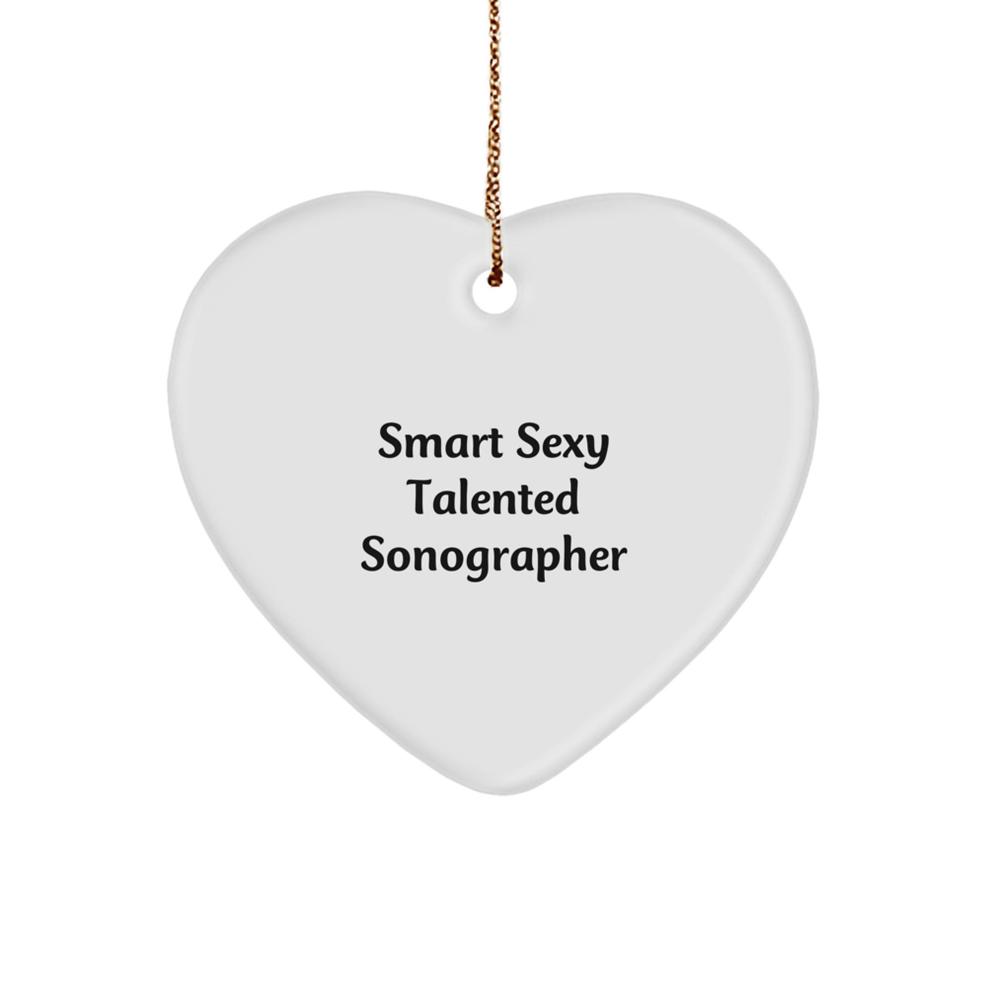 Smart Sexy Talented Sonographer Gifts from Friends to Sonographer - Heart Ornament for Christmas Unique Gifts - Image 1