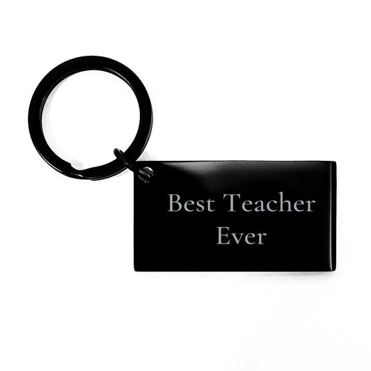 Teacher Gifts from Friends - Best Teacher Ever Keychain, Funny Inspirational Quote, Black Stainless Steel, Rust Resistant, Graduation Unique Gifts - Image 1