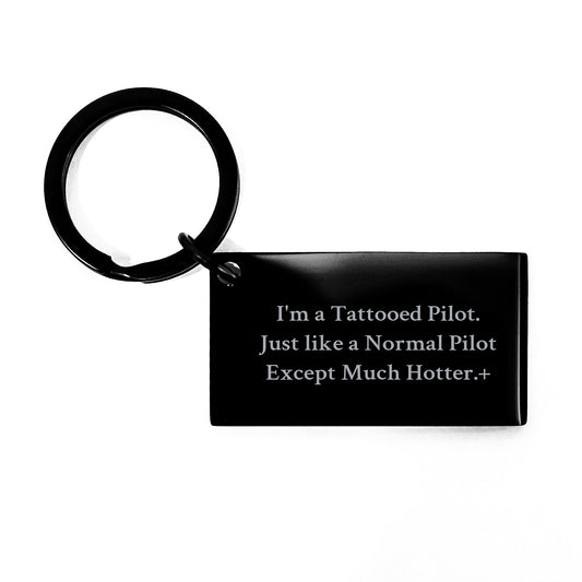 Pilot Gifts for Men, Funny Keychain from Friends, 'I'm A Tattooed Pilot' Engraved, Black Stainless Steel, Unique Graduation Present - Image 1