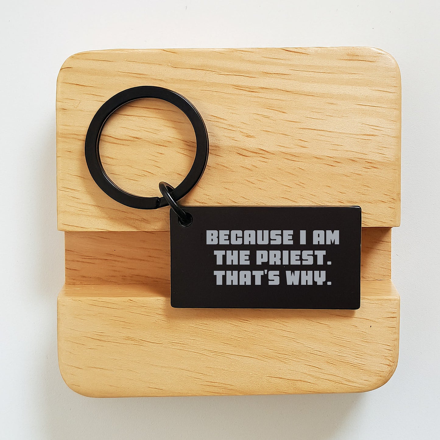 Funny Priest Keychain Gifts from Men to Graduation Recipients, Inspirational Quote Because I Am The Priest. That's Why. - Image 2