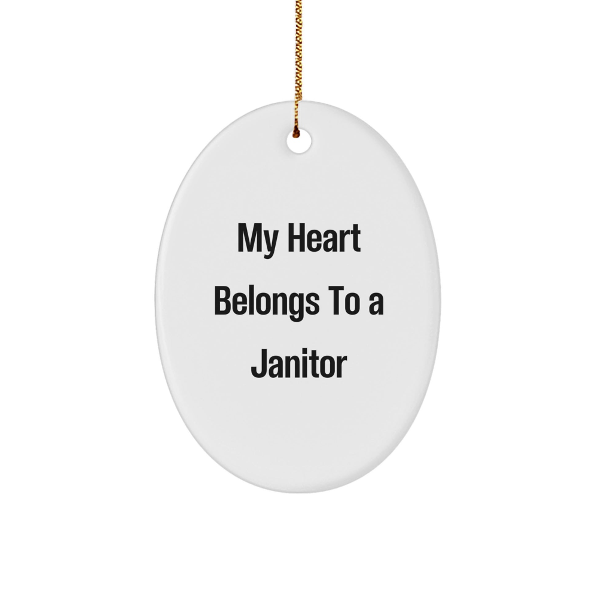 My Heart Belongs To A Janitor Oval Ornament Gifts from Men to Janitor, Unique Christmas Unique Gifts for Janitor, Oval Ornament Gifts for Him - Image 1