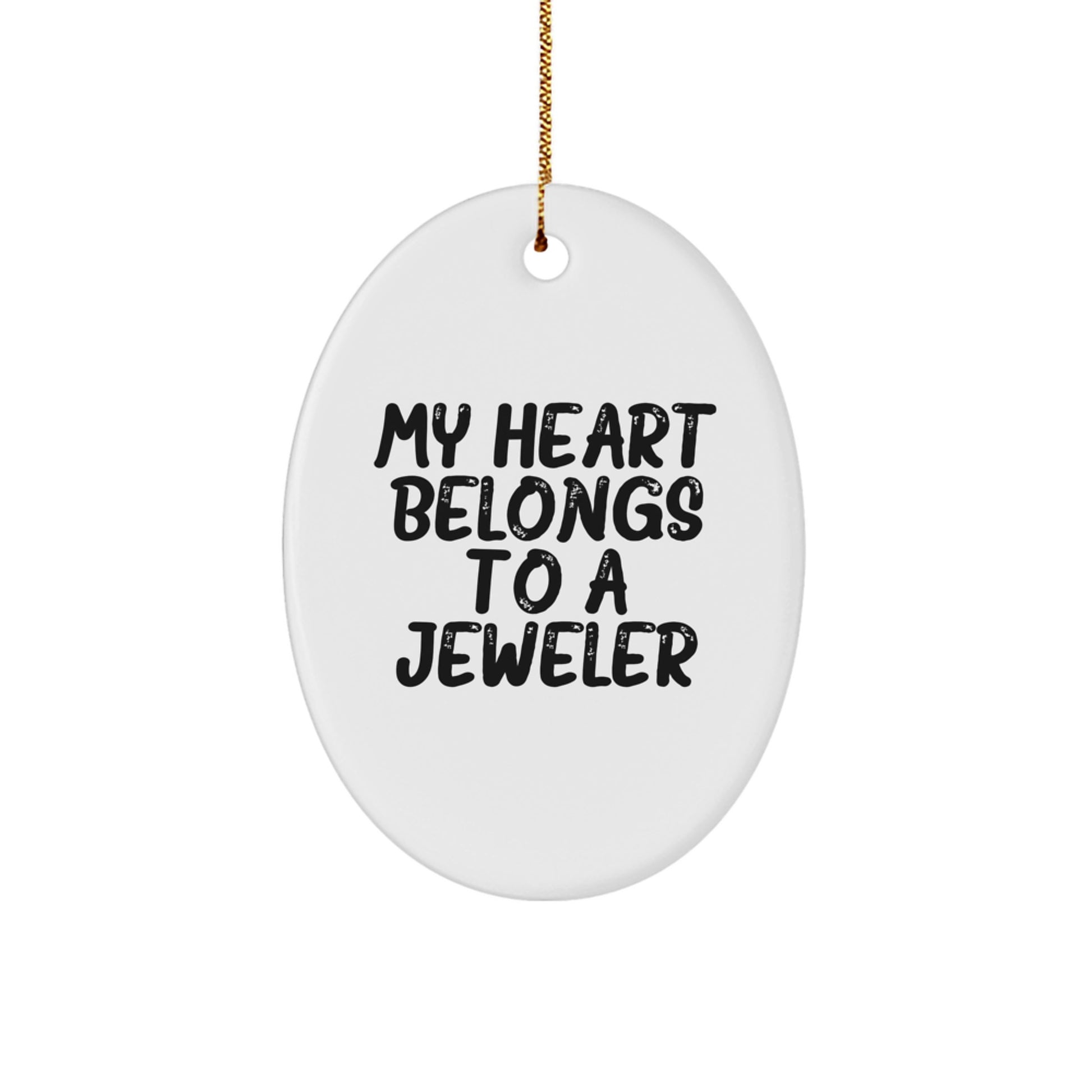 Funny Jeweler Gifts from Family - My Heart Belongs To A Jeweler Oval Ornament, White, Christmas Unique Gifts for Jeweler - Image 1