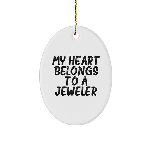 Funny Jeweler Gifts from Family - My Heart Belongs To A Jeweler Oval Ornament, White, Christmas Unique Gifts for Jeweler - Image 1