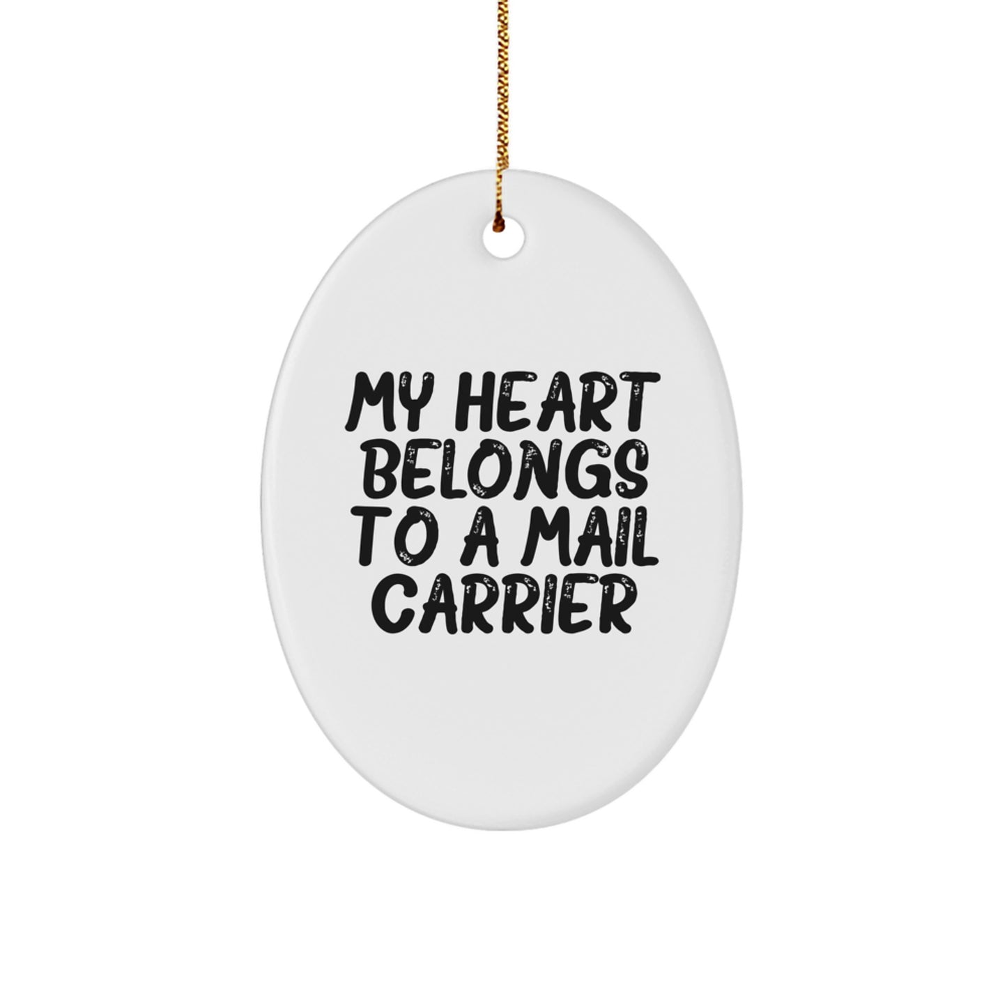 'My Heart Belongs to a Mail Carrier' Gifts from Family to Christmas Mail Carrier Oval Ornament, Funny Quote Gift for Mail Carrier, Christmas Unique Gifts - Image 1