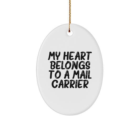 'My Heart Belongs to a Mail Carrier' Gifts from Family to Christmas Mail Carrier Oval Ornament, Funny Quote Gift for Mail Carrier, Christmas Unique Gifts - Image 1