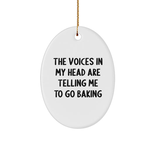 Funny Baking Gifts from Friends to Family - Oval Ornament with Quote 'The Voices In My Head Are Telling Me To Go Baking' - Christmas Unique Baking Decorations - Image 1