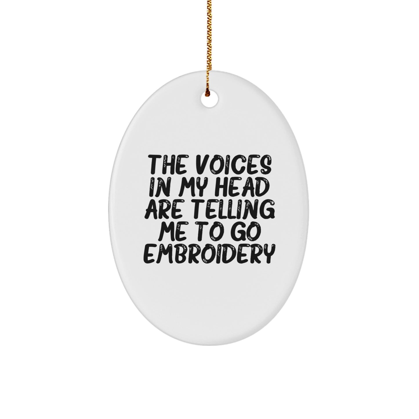 Embroidery Voices Inspired Oval Ornament, Funny Quote Gifts for Women, Friends, Family, Christmas Unique Gifts from Men - Image 1