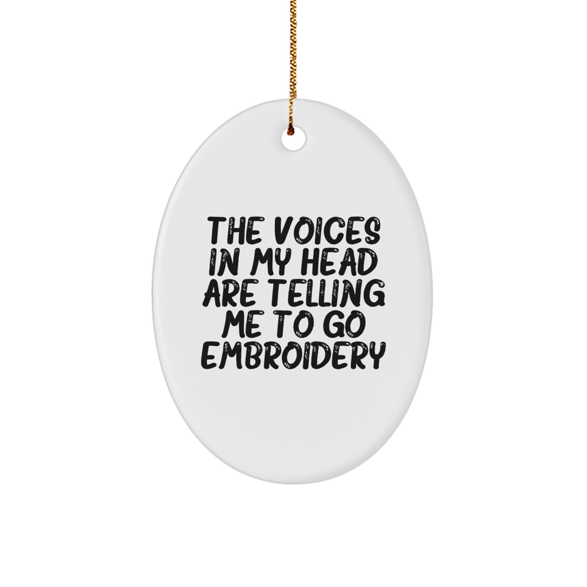 Embroidery Voices Inspired Oval Ornament, Funny Quote Gifts for Women, Friends, Family, Christmas Unique Gifts from Men - Image 1