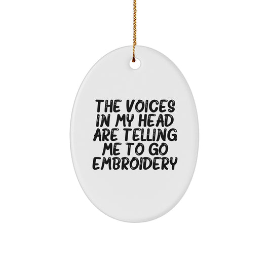 Embroidery Voices Inspired Oval Ornament, Funny Quote Gifts for Women, Friends, Family, Christmas Unique Gifts from Men - Image 1