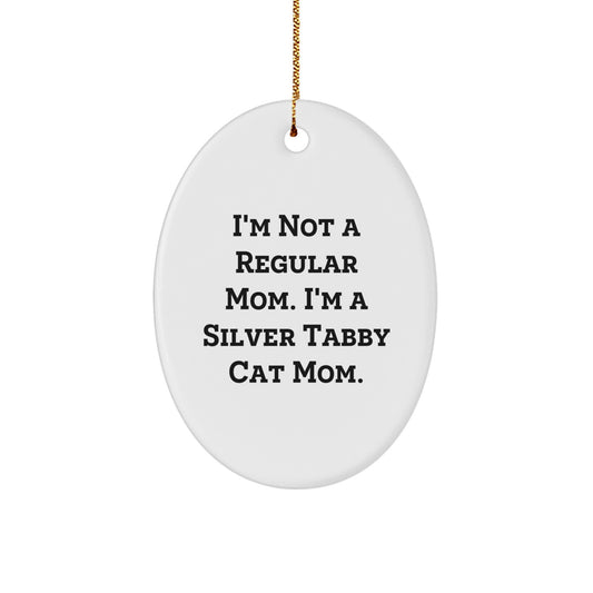 Silver Tabby Cat Mom Christmas Oval Ornament Gifts from Family, Friends, or Coworkers for Silver Tabby Cat Lovers - Funny Quote - Image 1